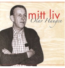 Olav Haugen - Mitt Liv