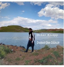 Olcay Kılıççı - Diyarbakır Grani Düğünleri