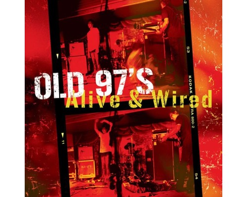 Old 97's - Alive & Wired