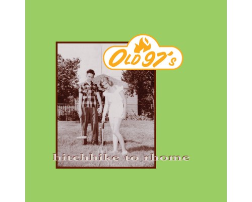 Old 97's - Hitchhike to Rhome