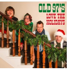 Old 97's - Love The Holidays