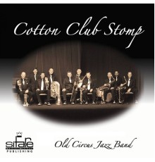 Old Circus Jazz Band - Cotton Club Stomp
