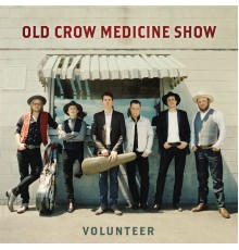 Old Crow Medicine Show - Volunteer