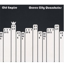 Old Empire - Queen City Quandaries