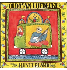 Old Man Luedecke - Hinterland