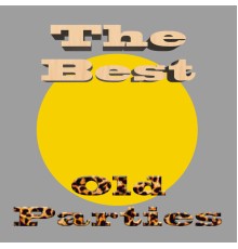 Old Parties - The Best