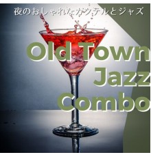 Old Town Jazz Combo, Machiko Suzuki - 夜のおしゃれなカクテルとジャズ