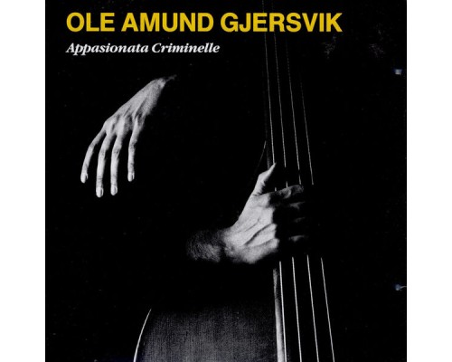 Ole Amund Gjersvik - Appasionata Criminelle