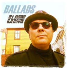 Ole Amund Gjersvik - Ballads