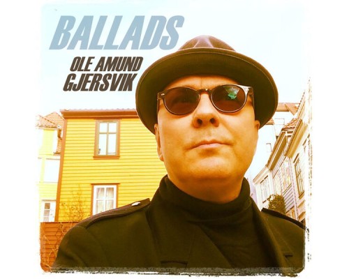 Ole Amund Gjersvik - Ballads