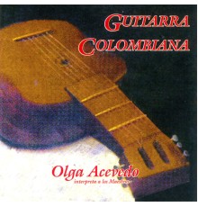 Olga Acevedo - Guitarra Colombiana