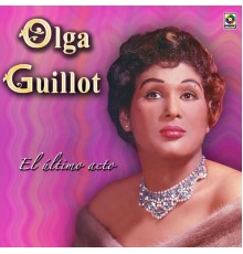 Olga Guillot - El Último Acto