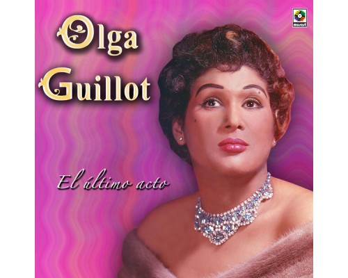 Olga Guillot - El Último Acto