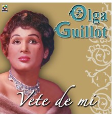 Olga Guillot - Vete de Mi