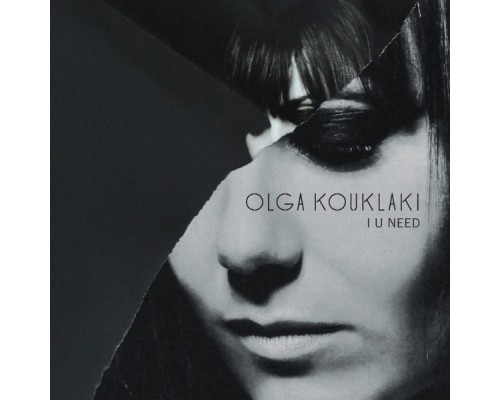 Olga Kouklaki - I U Need