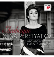 Olga Peretyatko - NDR Sinfonieorchester - Enrique Mazzola - Arabesque (Airs de Mozart, Rossini, Verdi, Bellini, Bizet, J. Strauss, Alabieff)