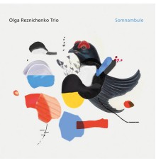 Olga Reznichenko Trio - Somnambule