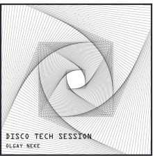 Olgay Neke - Disco Tech Session