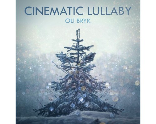 Oli Bryk - Cinematic Lullaby