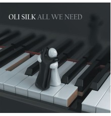 Oli Silk - All We Need