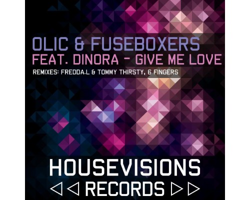 Olic, Fuseboxers - Give Me Love