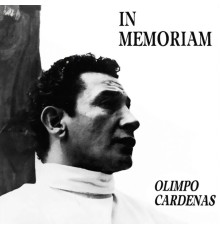 Olimpo Cardenas - In Memoriam