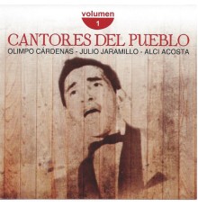 Olimpo Cárdenas, Julio Jaramillo & Alci Acosta - Cantores del Pueblo, Vol. 1