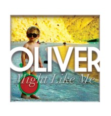 Oliver - Might Like Me