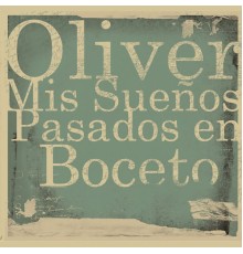 Oliver - Mis Sueños Pasados en Boceto