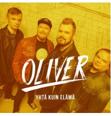 Oliver - Yhtä kuin elämä