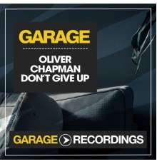 Oliver Chapman - Dont Give Up