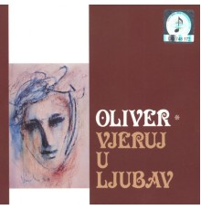 Oliver Dragojevic - Vjeruj U Ljubav