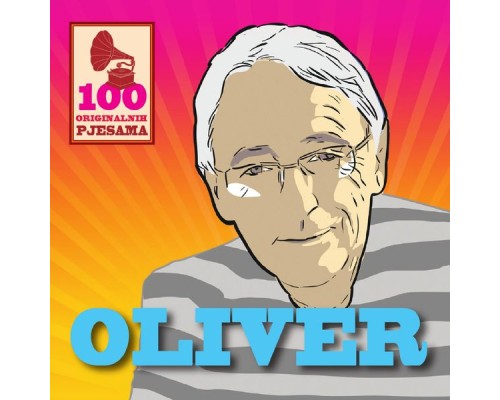 Oliver Dragojevic - 100 Originalnih Pjesama