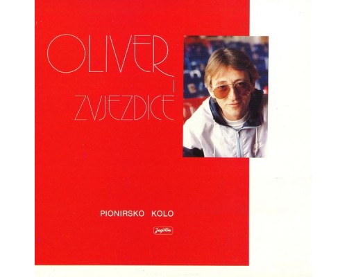 Oliver Dragojevic - Pionirsko Kolo