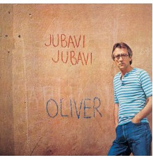 Oliver Dragojevic - Jubavi, Jubavi