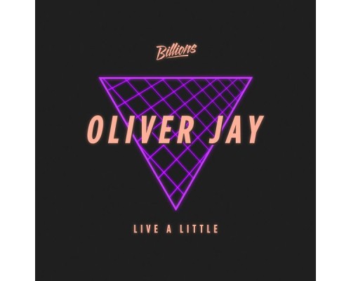 Oliver Jay - Live A Little