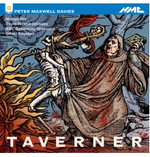 Oliver Knussen, BBC Symphony Orchestra, David Wilson-Johnson, Martyn Hill - Peter Maxell Davies: Taverner