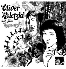 Oliver Koletzki feat. Fran - Hypnotized