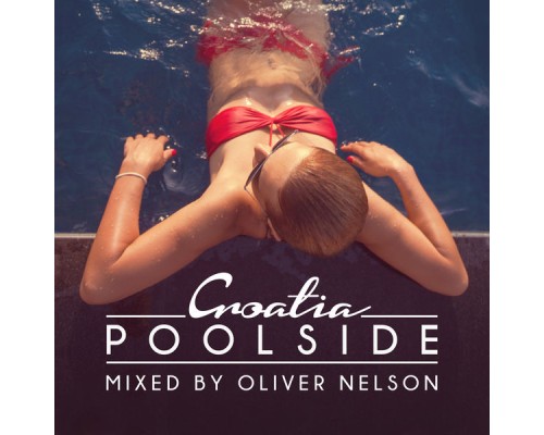 Oliver Nelson - Poolside Croatia 2016