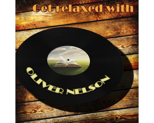 Oliver Nelson - Get Relaxed With