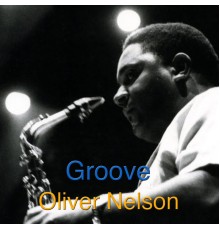 Oliver Nelson - Groove