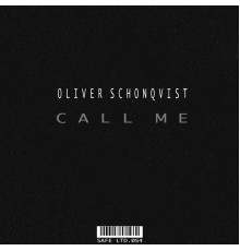 Oliver Schonqvist - Call Me