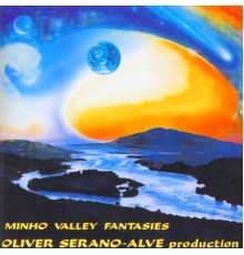 Oliver Serano-Alve - Minho Valley Fantasies