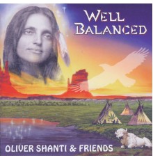 Oliver Shanti & Friends - Well Balanced