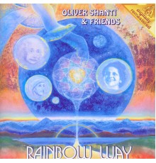 Oliver Shanti & Friends - Rainbow Way