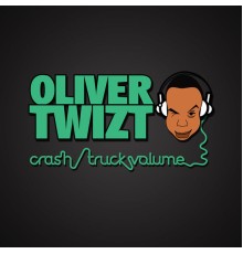 Oliver Twizt - Crash / Truck Volume