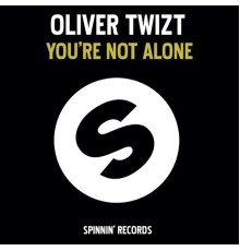 Oliver Twizt - You're Not Alone