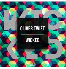 Oliver Twizt - Wicked