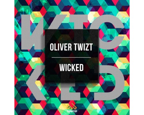 Oliver Twizt - Wicked