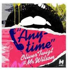 Oliver Twizt & Mr Wilson - Anytime